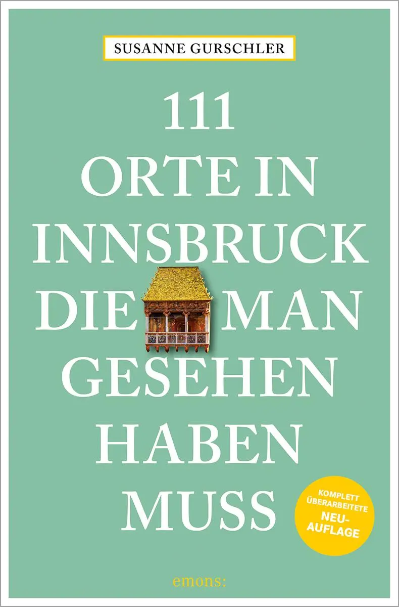 Cover: 9783740826314 | 111 Orte in Innsbruck, die man gesehen haben muss | Susanne Gurschler