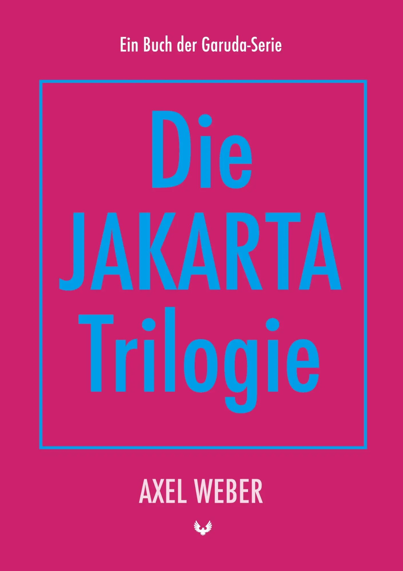 Cover: 9783755776314 | Die Jakarta Trilogie | Axel Weber | Taschenbuch | Die Garuda-Serie