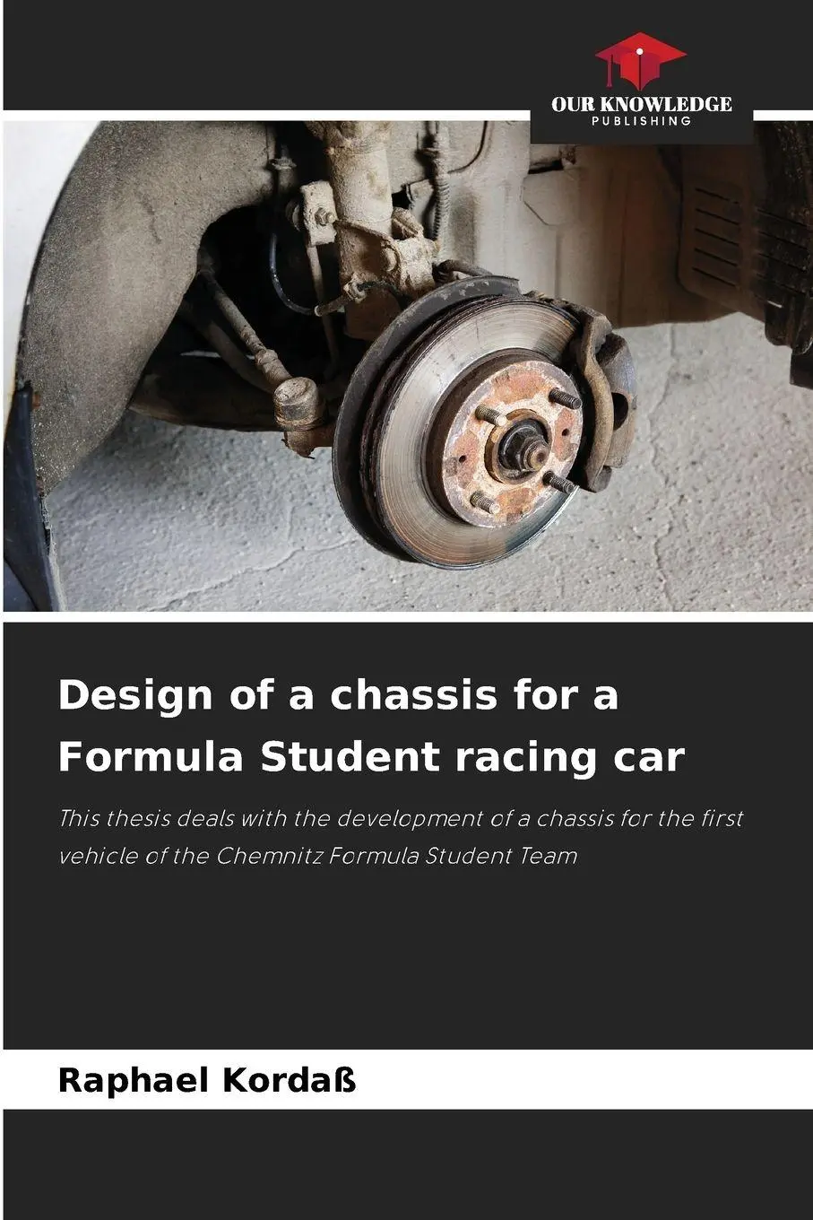 Cover: 9786200736314 | Design of a chassis for a Formula Student racing car | Raphael Kordaß