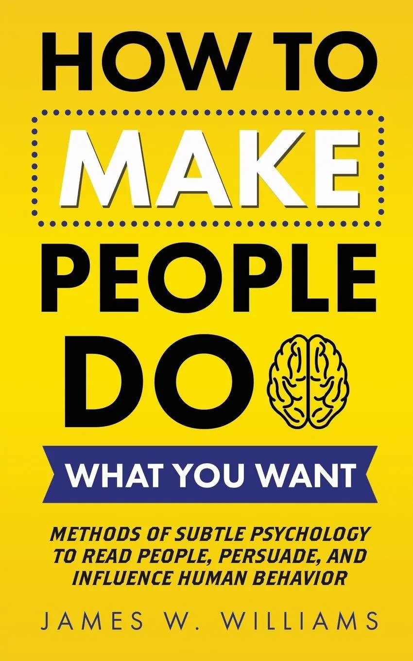 Cover: 9781953036414 | How to Make People Do What You Want | James W. Williams | Taschenbuch