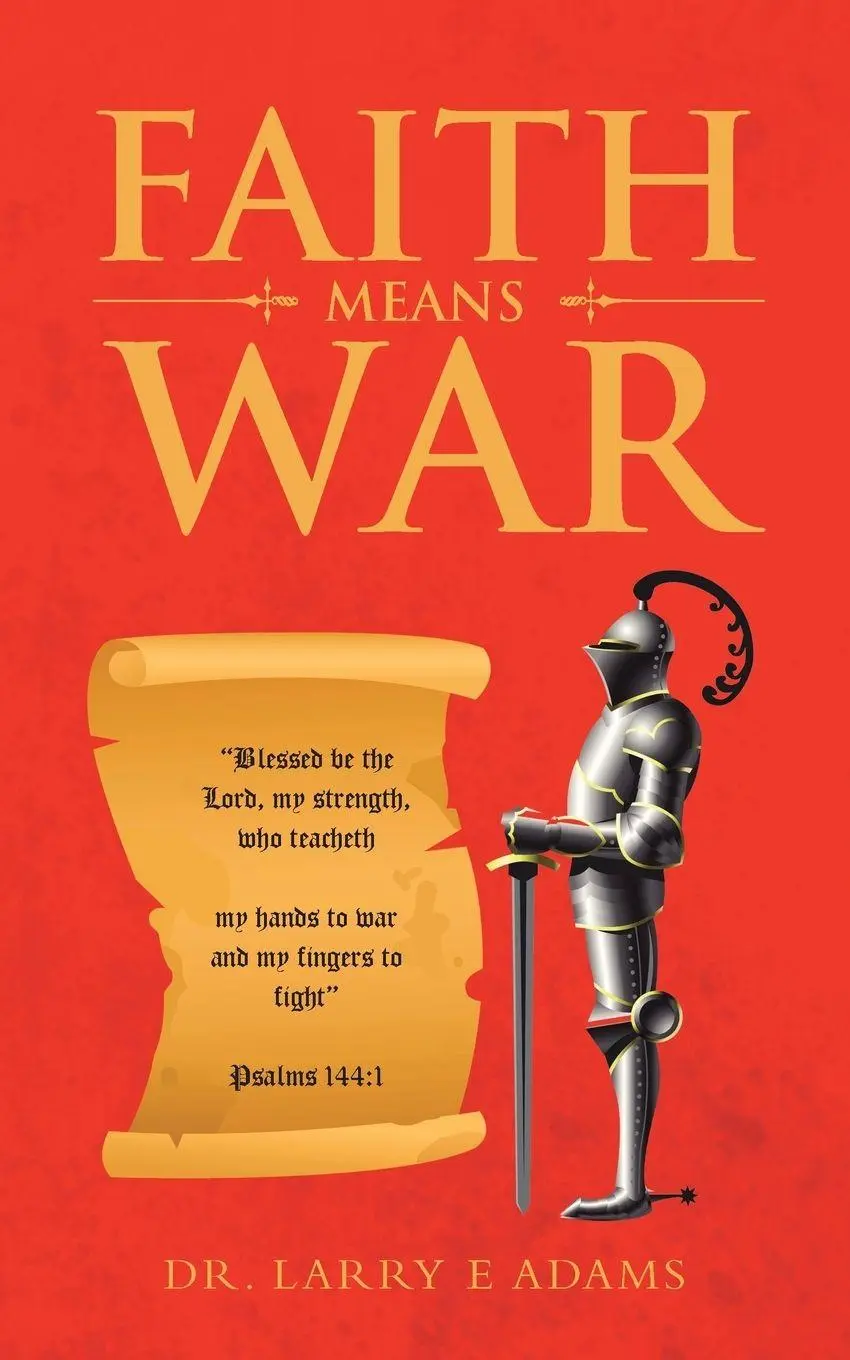 Cover: 9781973696414 | Faith Means War | Larry E. Adams | Taschenbuch | Englisch | 2020
