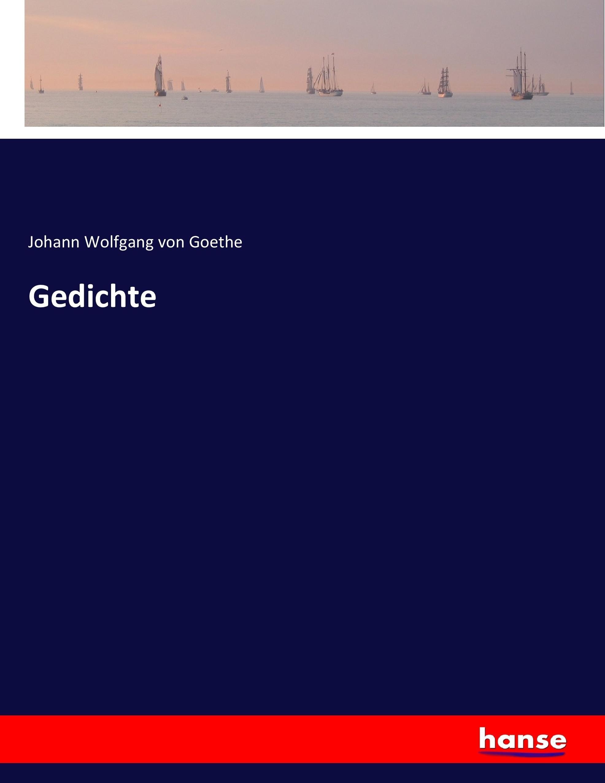Gedichte | Johann Wolfgang von Goethe | Taschenbuch | Paperback | 504 S. | Deutsch | 2017 | hansebooks | EAN 9783744636414 - Goethe, Johann Wolfgang von