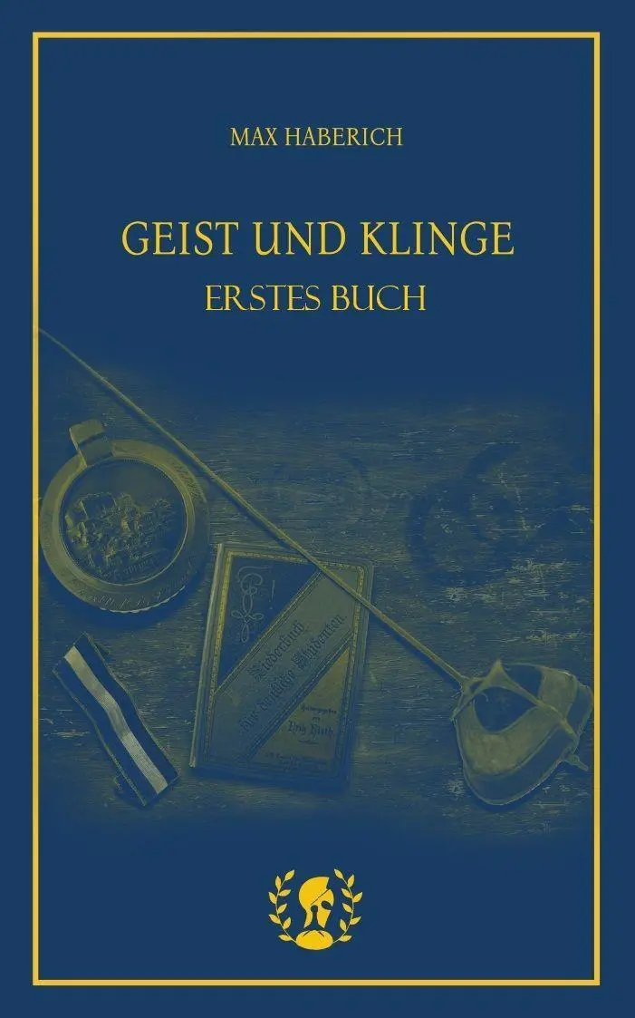 Cover: 9783903406414 | Geist und Klinge | Erstes Buch | Max Haberich | Buch | 164 S. | 2025