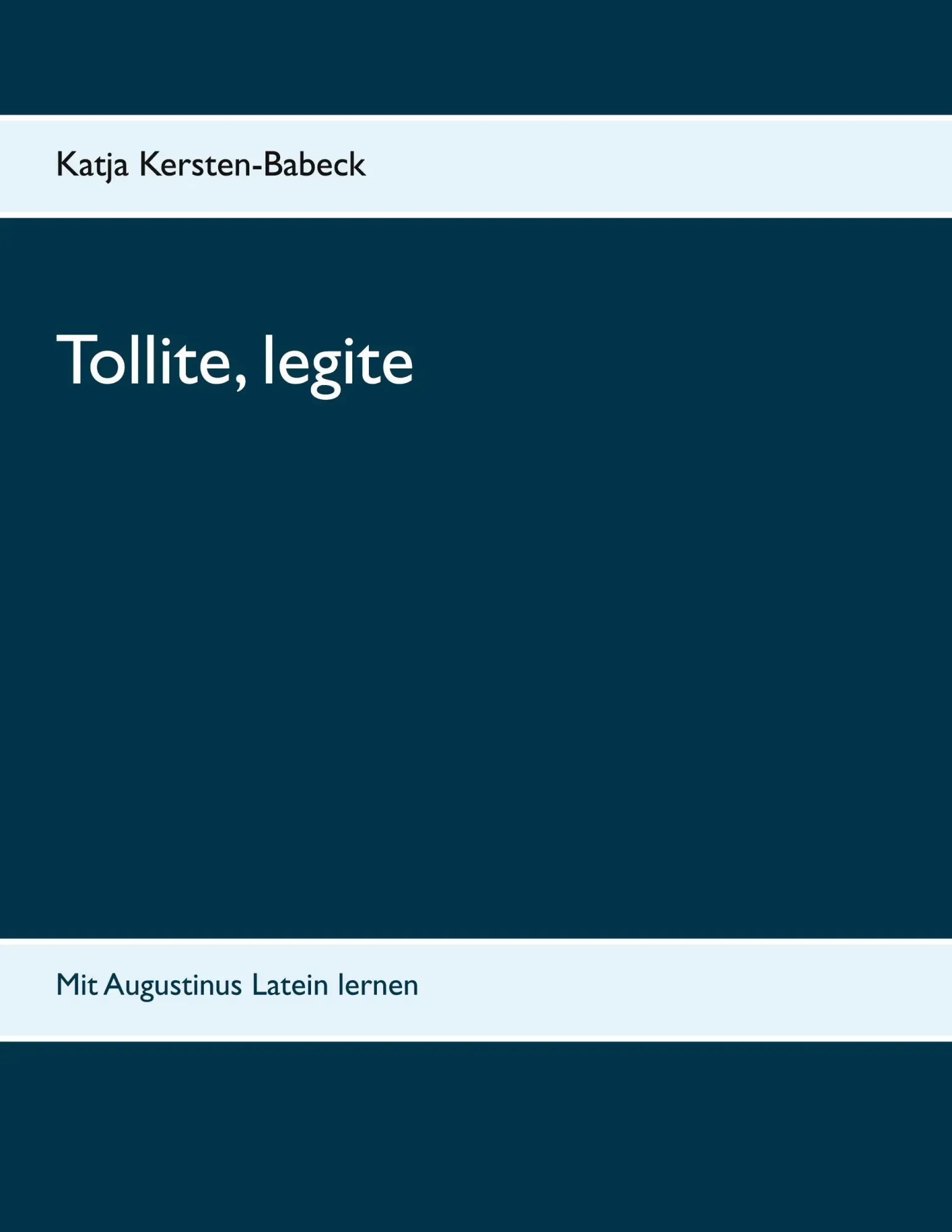 Cover: 9783939526414 | Tollite, legite | Mit Augustinus Latein lernen | Katja Kersten-Babeck