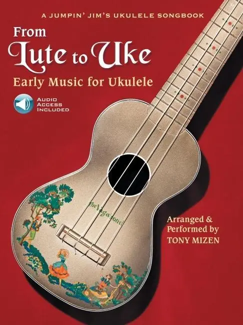 Cover: 9781458406514 | From Lute to Uke Early Music for Ukulele Book/Online Audio | Mizen