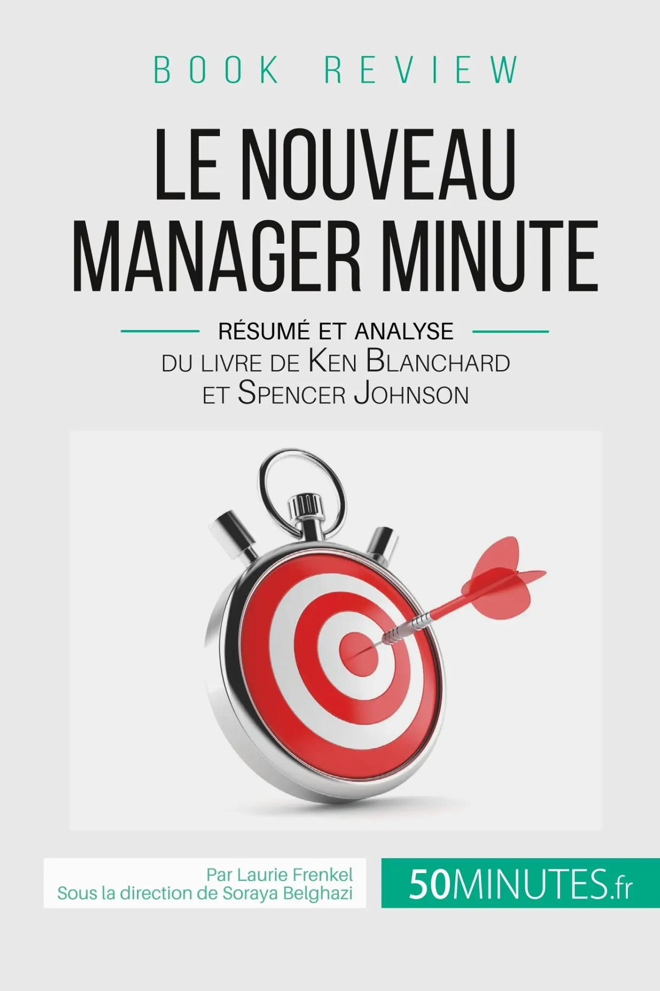 Cover: 9782808006514 | Book review : Le Nouveau Manager Minute | Laurie Frenkel (u. a.)