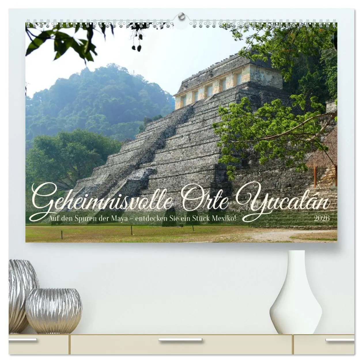 Cover: 9783457386514 | Geheimnisvolle Orte Yucatán (hochwertiger Premium Wandkalender 2026...