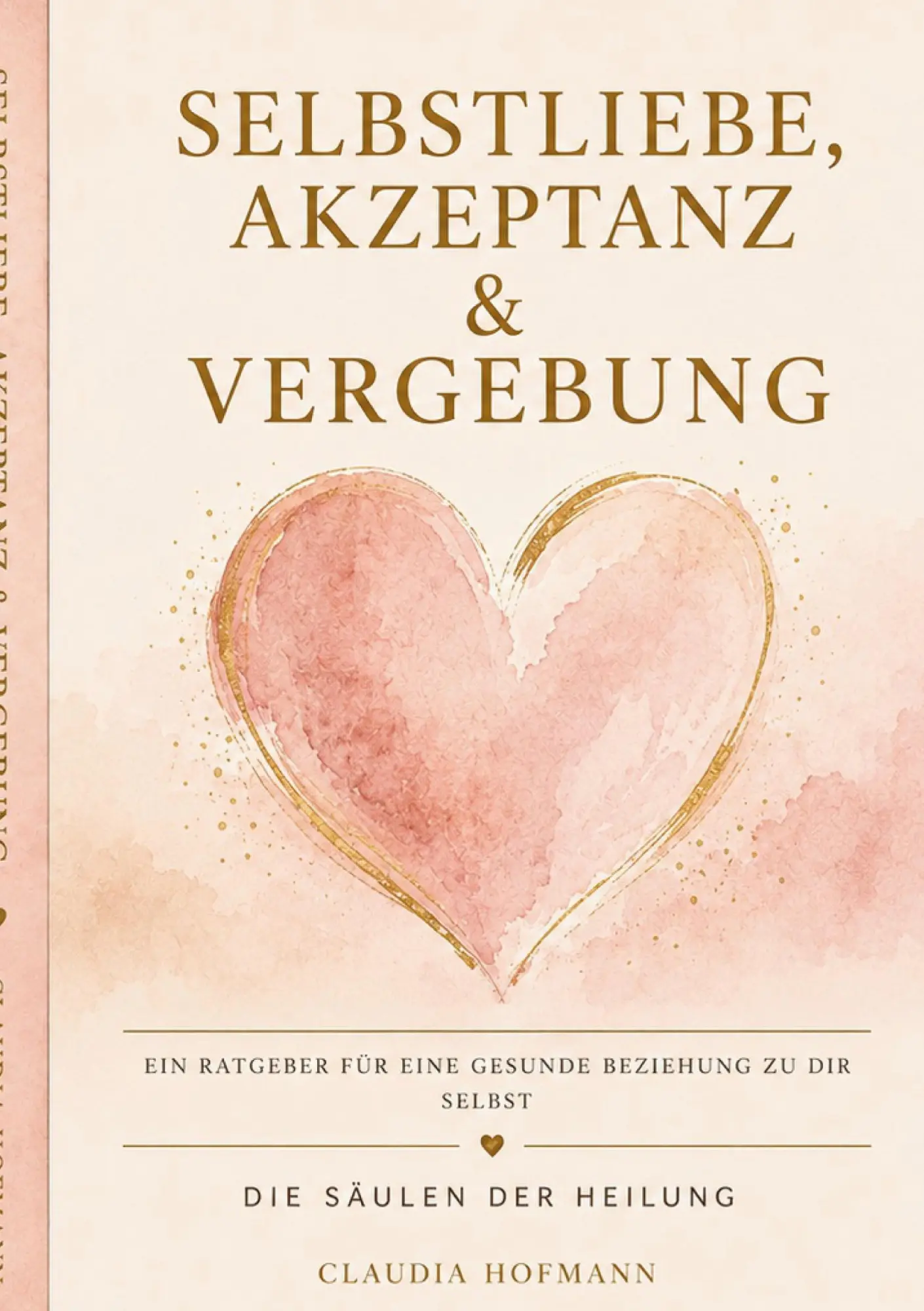 Cover: 9783695746514 | Die Säulen der Heilung | Selbstliebe, Akzeptanz und Vergebung | Buch