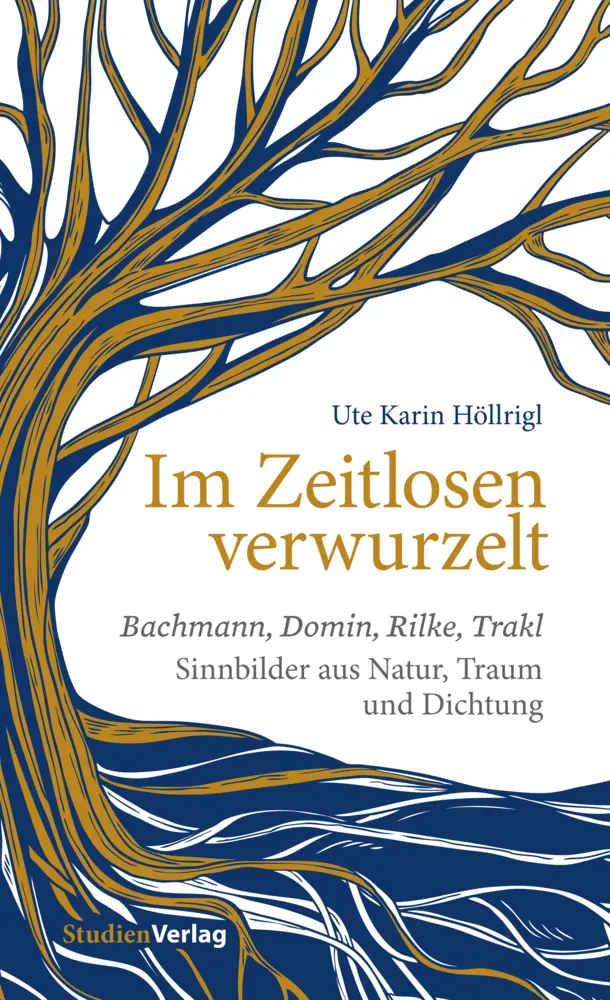Cover: 9783706556514 | Im Zeitlosen verwurzelt | Ute Karin Höllrigl | Buch | Deutsch | 2017