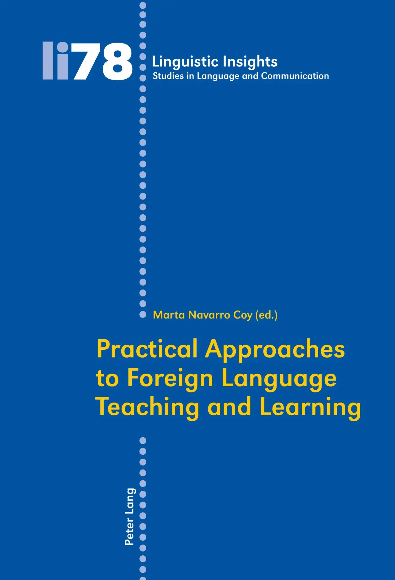 Practical Approaches to Foreign Language Teaching and Learning (Linguistic Insights. Studies in Language and Communication)