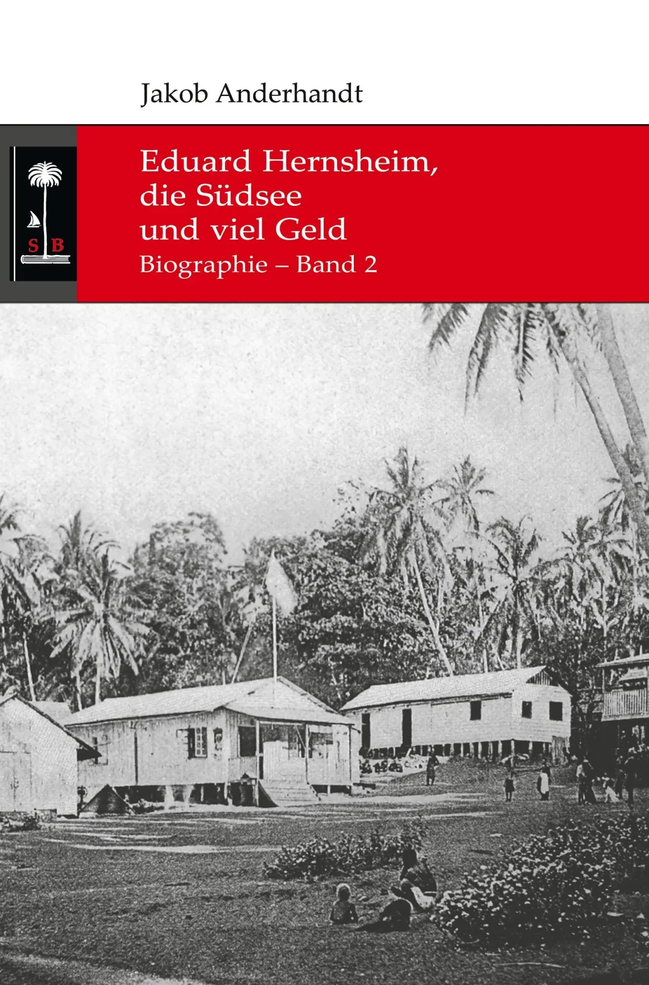 Cover: 9783347246614 | Eduard Hernsheim, die Südsee und viel Geld | Biographie ¿ Band 2