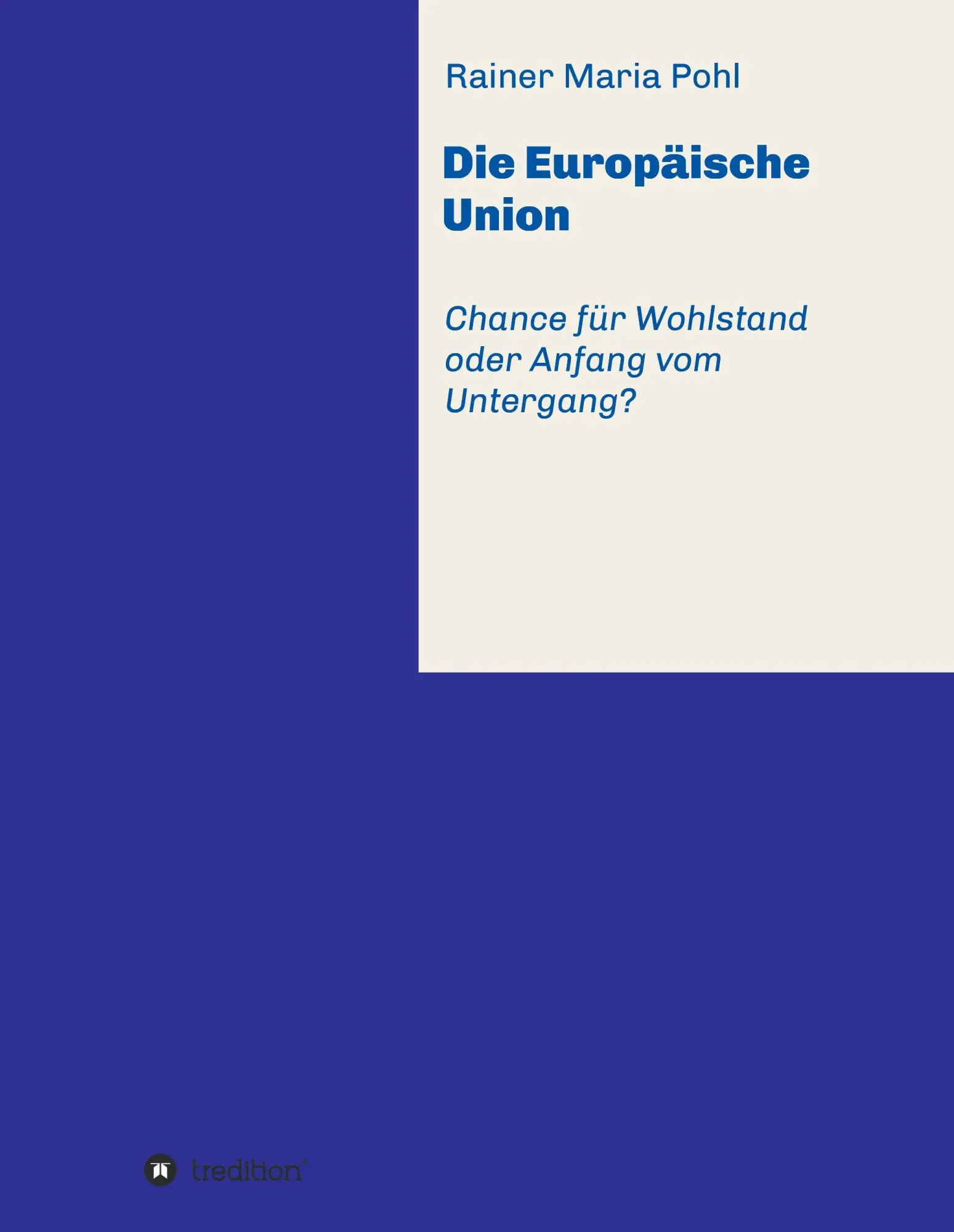 Cover: 9783734576614 | Die Europäische Union | Rainer Maria Pohl | Buch | 548 S. | Deutsch