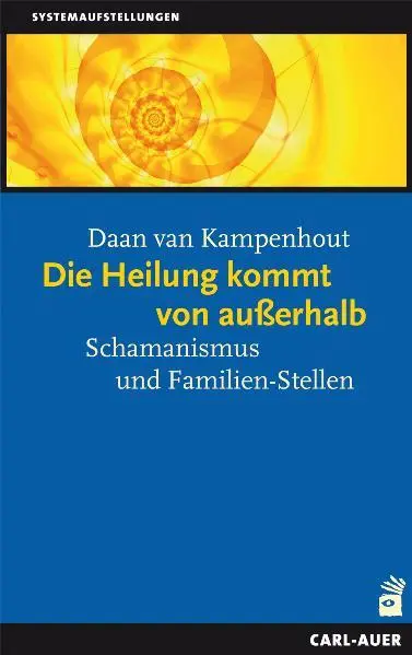 Cover: 9783896706614 | Die Heilung kommt von ausserhalb | Schamanismus und Familien-Stellen Cover: 9783896706614 | Die Heilung kommt von ausserhalb | Schamanismus und Familien-Stellen