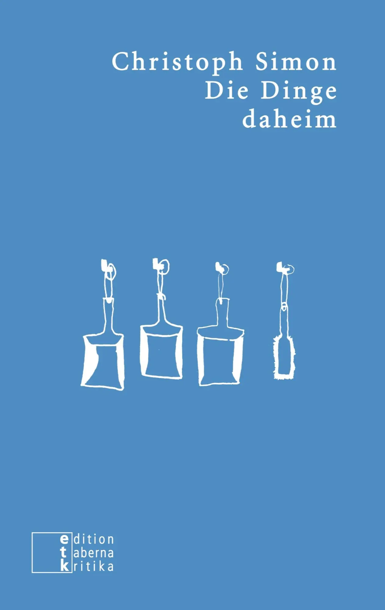 Cover: 9783905846614 | Die Dinge daheim | Christoph Simon | Taschenbuch | Deutsch | 2021