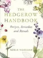 Cover: 9780224086714 | The Hedgerow Handbook | Adele Nozedar | Buch | Gebunden | Englisch