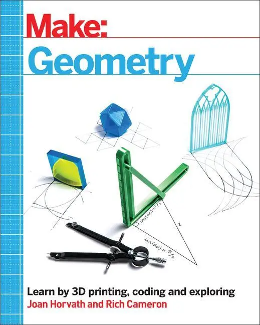 Cover: 9781680456714 | Make - Geometry | Joan Horvath (u. a.) | Taschenbuch | Englisch | 2021