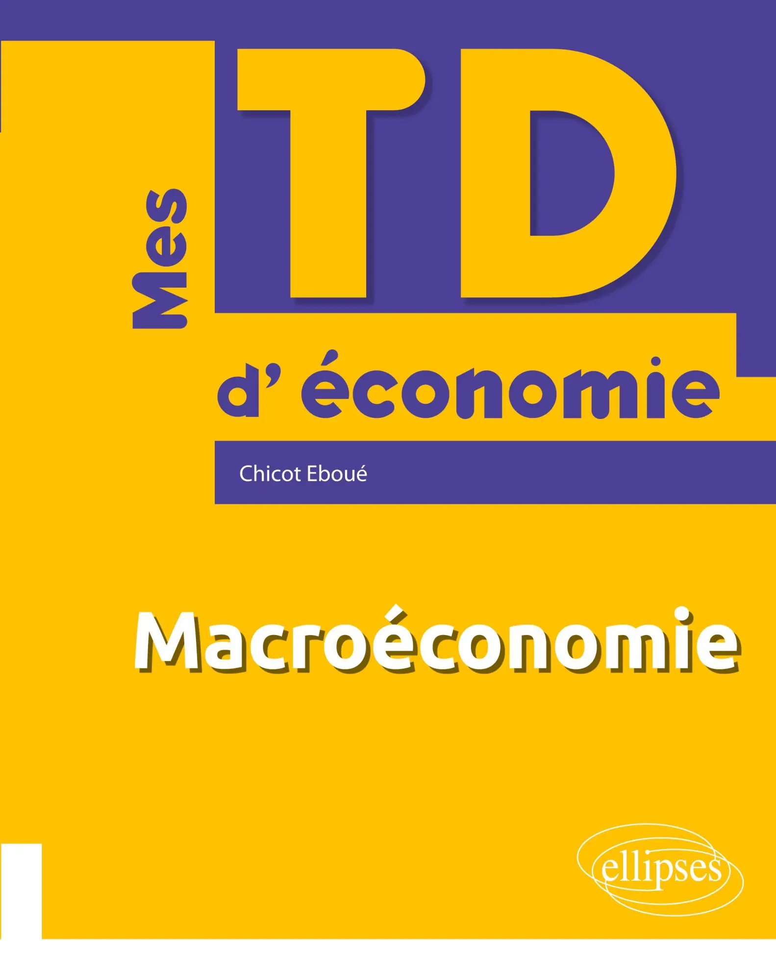 Cover: 9782340096714 | Mes TD de Macroéconomie | Chicot Eboué | Taschenbuch | Französisch