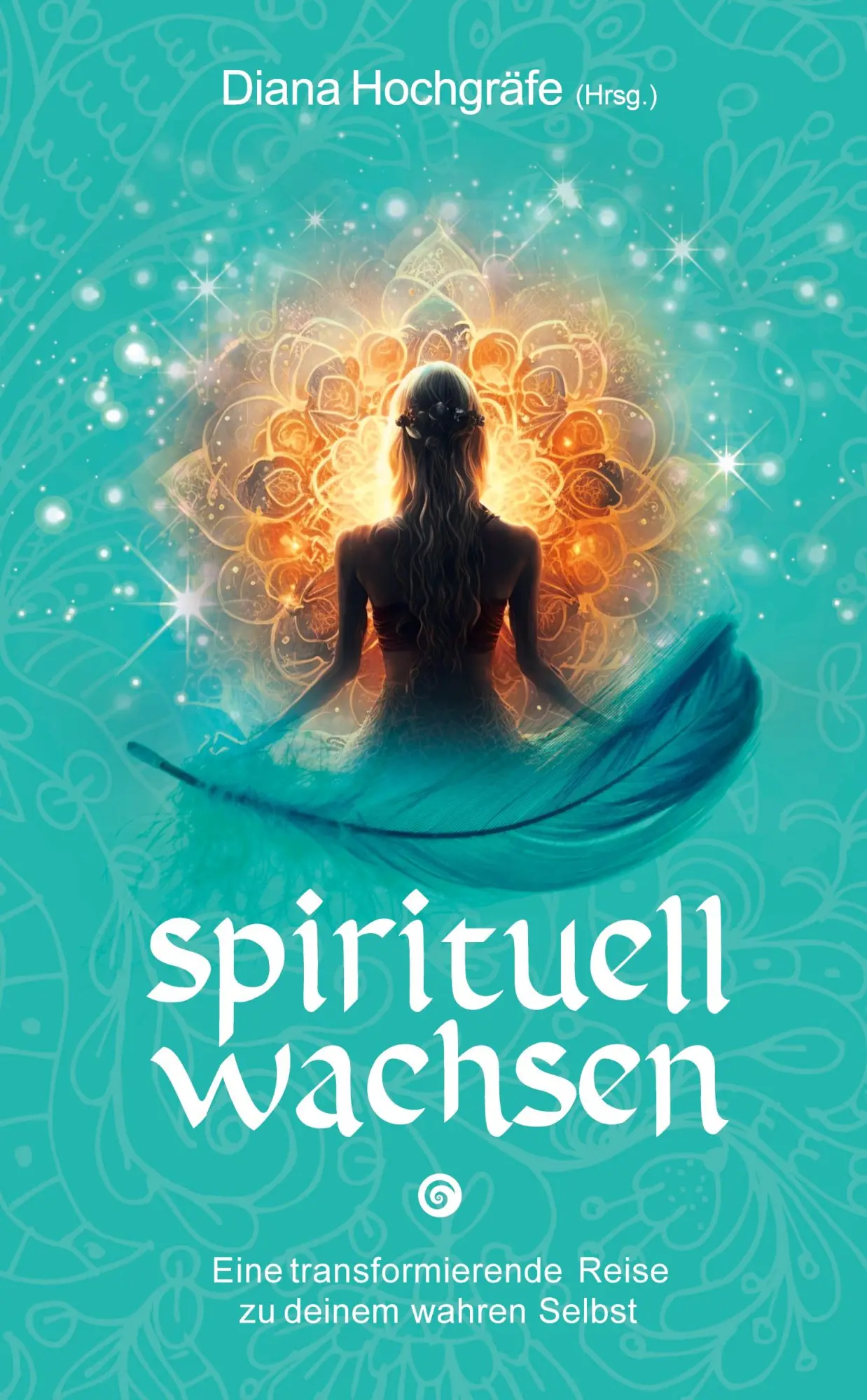 Cover: 9783347926714 | Spirituell wachsen | Diana Hochgräfe (u. a.) | Taschenbuch | Paperback