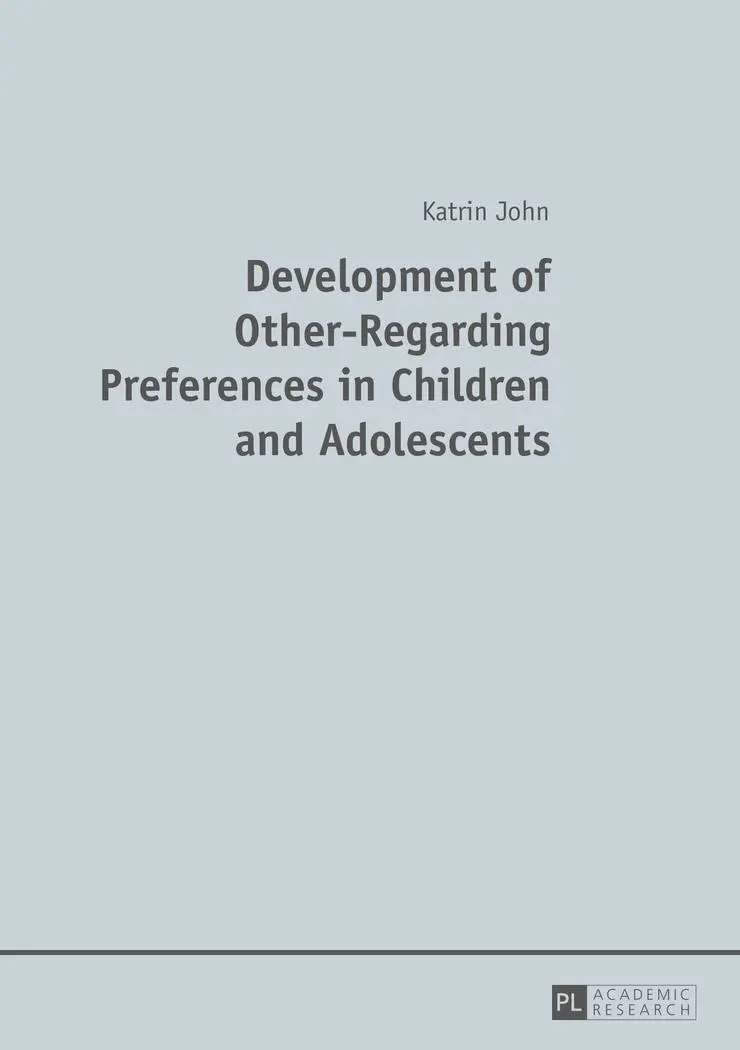 Development of Other-Regarding Preferences in Children and Adolescents - Katrin John Kartoniert (TB)