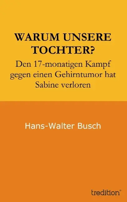 Cover: 9783849576714 | Warum unsere Tochter? | Hans-Walter Busch (u. a.) | Taschenbuch | 2014