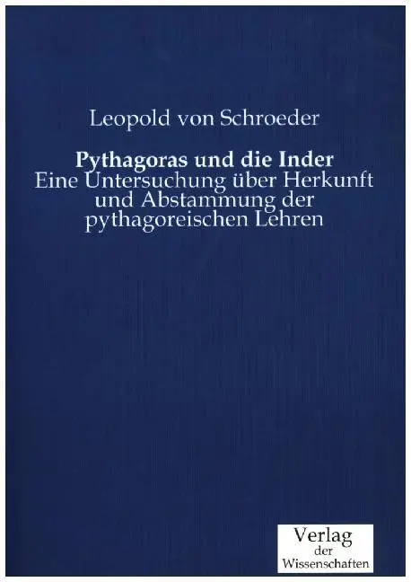 Cover: 9783957006714 | Pythagoras und die Inder | Leopold Von Schroeder | Taschenbuch | 2019