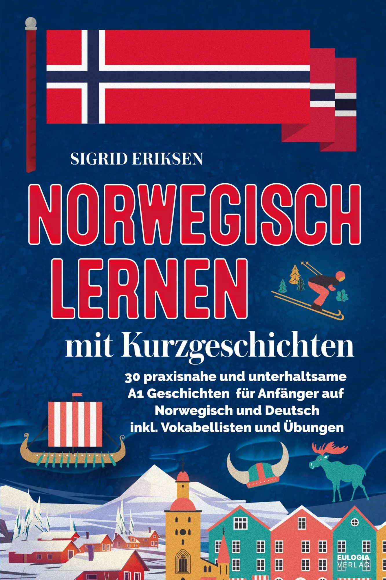 Cover: 9783969676714 | Norwegisch lernen mit Kurzgeschichten | Sigrid Eriksen | Taschenbuch