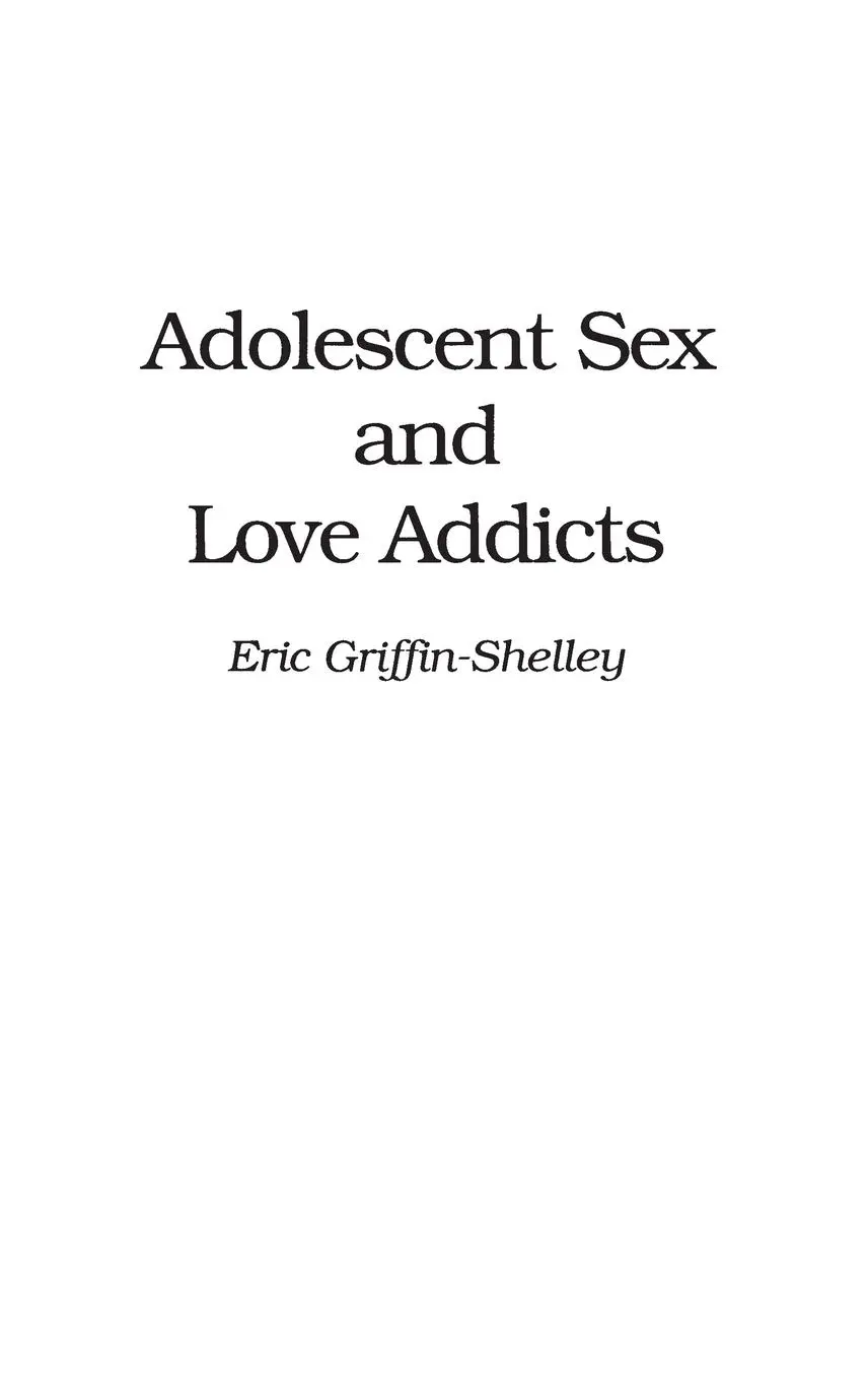 Cover: 9780275946814 | Adolescent Sex and Love Addicts | Eric Griffin-Shelley | Buch | 2019
