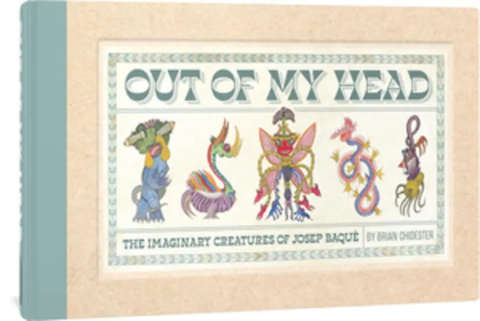 Cover: 9781683966814 | Out of My Head | The Imaginary Creatures of Josep Baqué | Buch | 2023