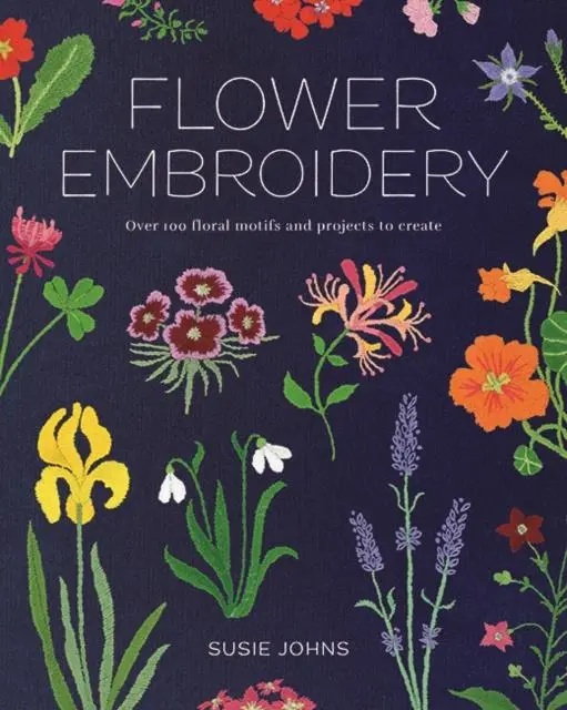 Cover: 9781784946814 | Flower Embroidery | Over 100 Floral Motifs and Projects to Create