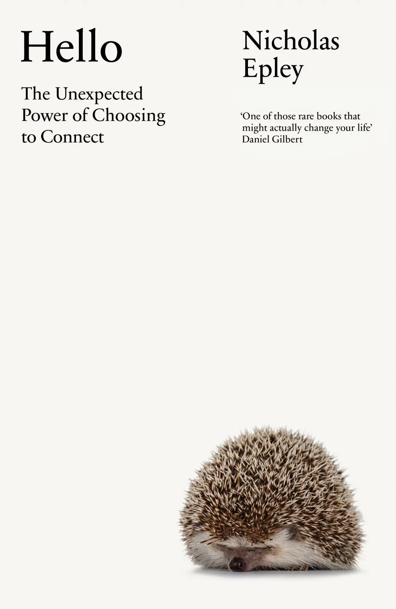 Cover: 9781847926814 | Hello | The Unexpected Power of Choosing To Connect | Nicholas Epley