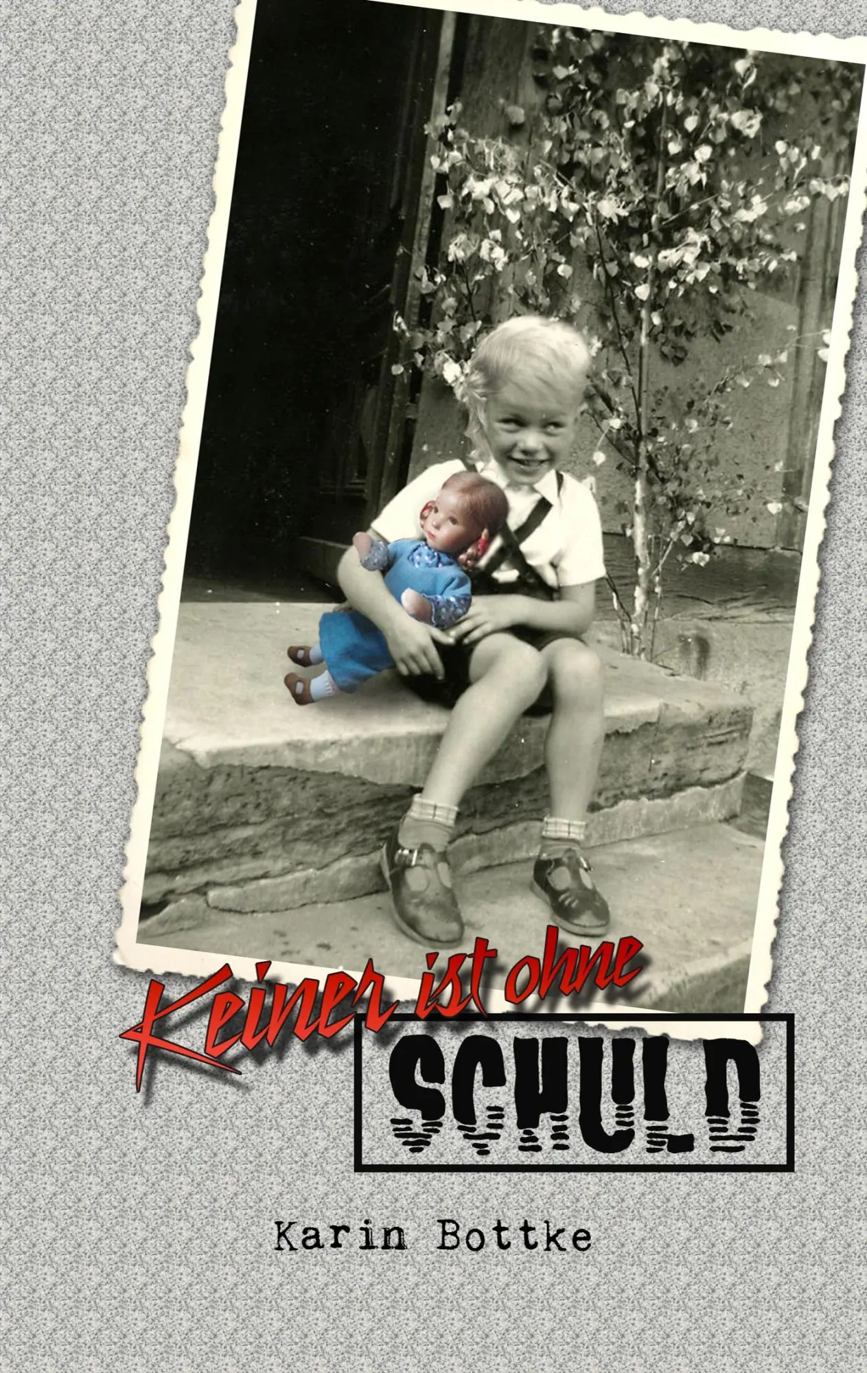 Cover: 9783749406814 | Keiner ist ohne Schuld | Eine Lebenslüge | Karin Bottke | Taschenbuch