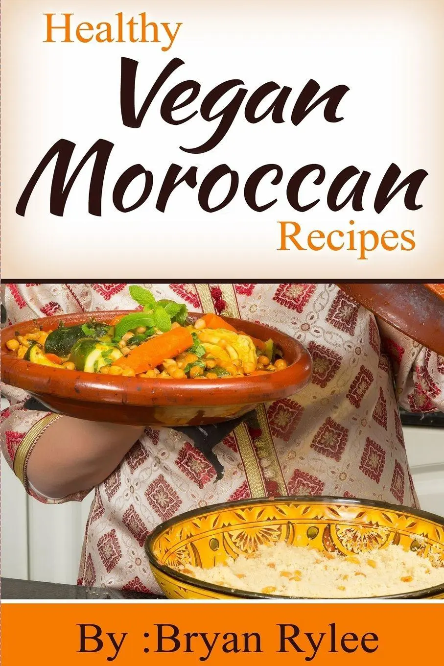 Cover: 9789657736814 | Healthy Vegan Moroccan recipes | Bryan Rylee | Taschenbuch | Englisch