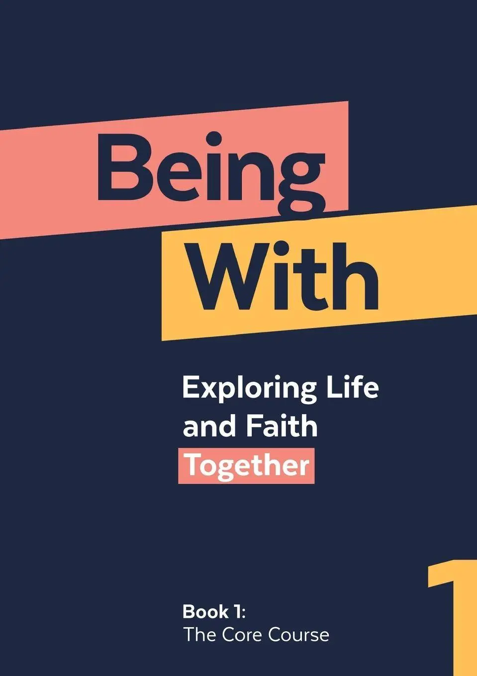 Cover: 9781786226914 | Being With Book 1 The Core Course | Exploring life and faith together