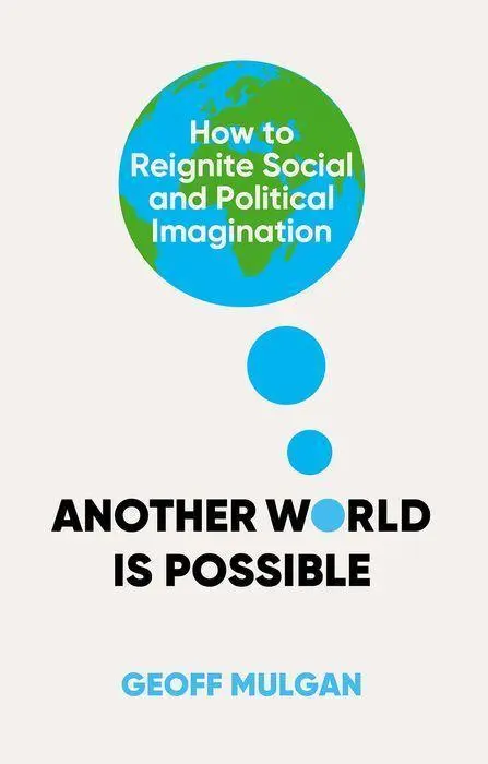Cover: 9781787386914 | Another World Is Possible | Geoff Mulgan | Buch | Gebunden | Englisch