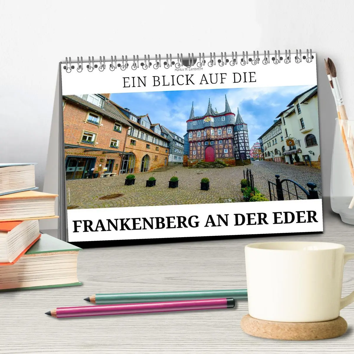 Bild: 9783457896914 | Ein Blick auf Frankenberg an der Eder (Tischkalender 2026 DIN A5...