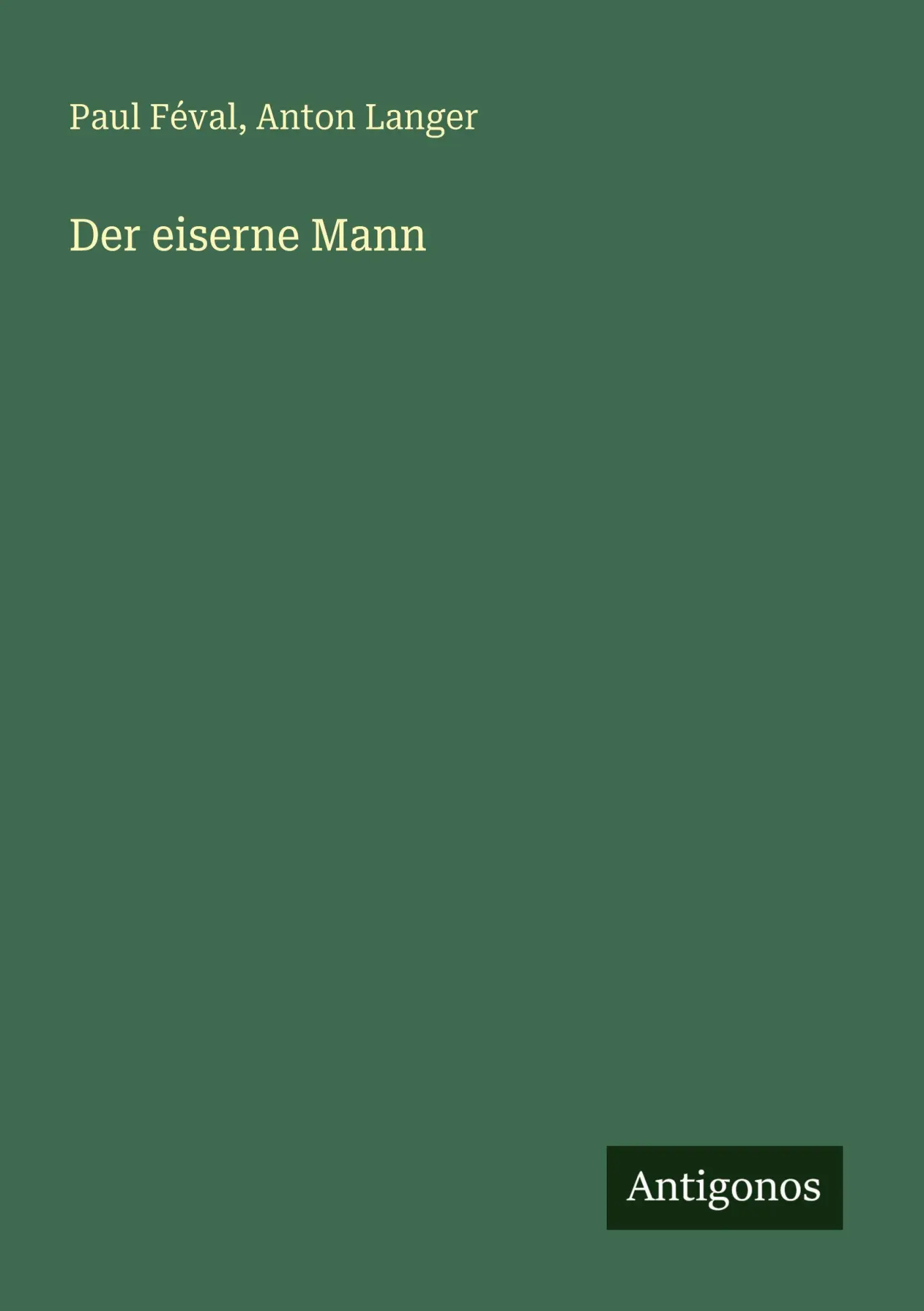 Cover: 9783563656914 | Der eiserne Mann | Paul Féval (u. a.) | Taschenbuch | Deutsch | 2025