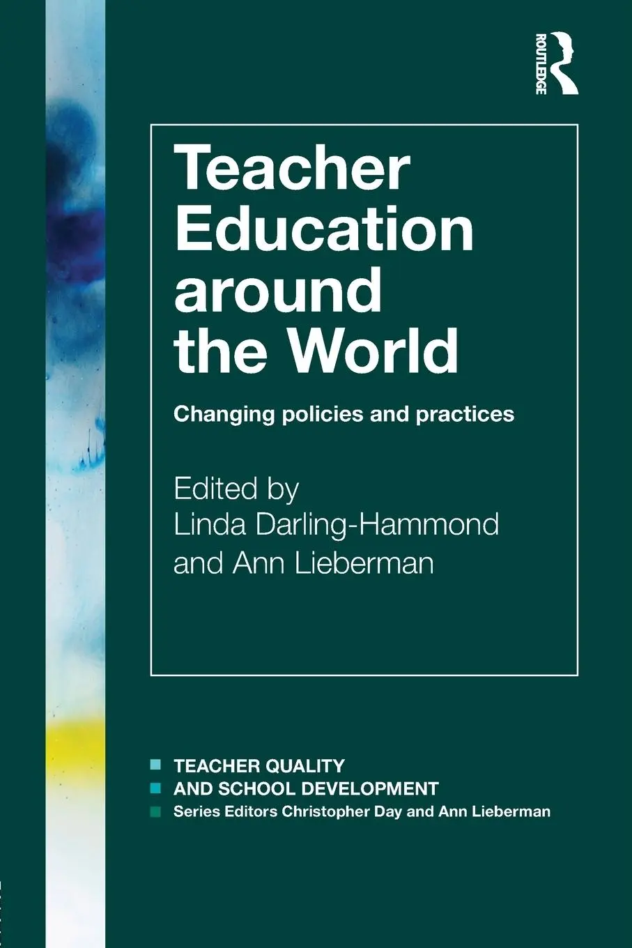 Cover: 9780415577014 | Teacher Education Around the World | Changing Policies and Practices