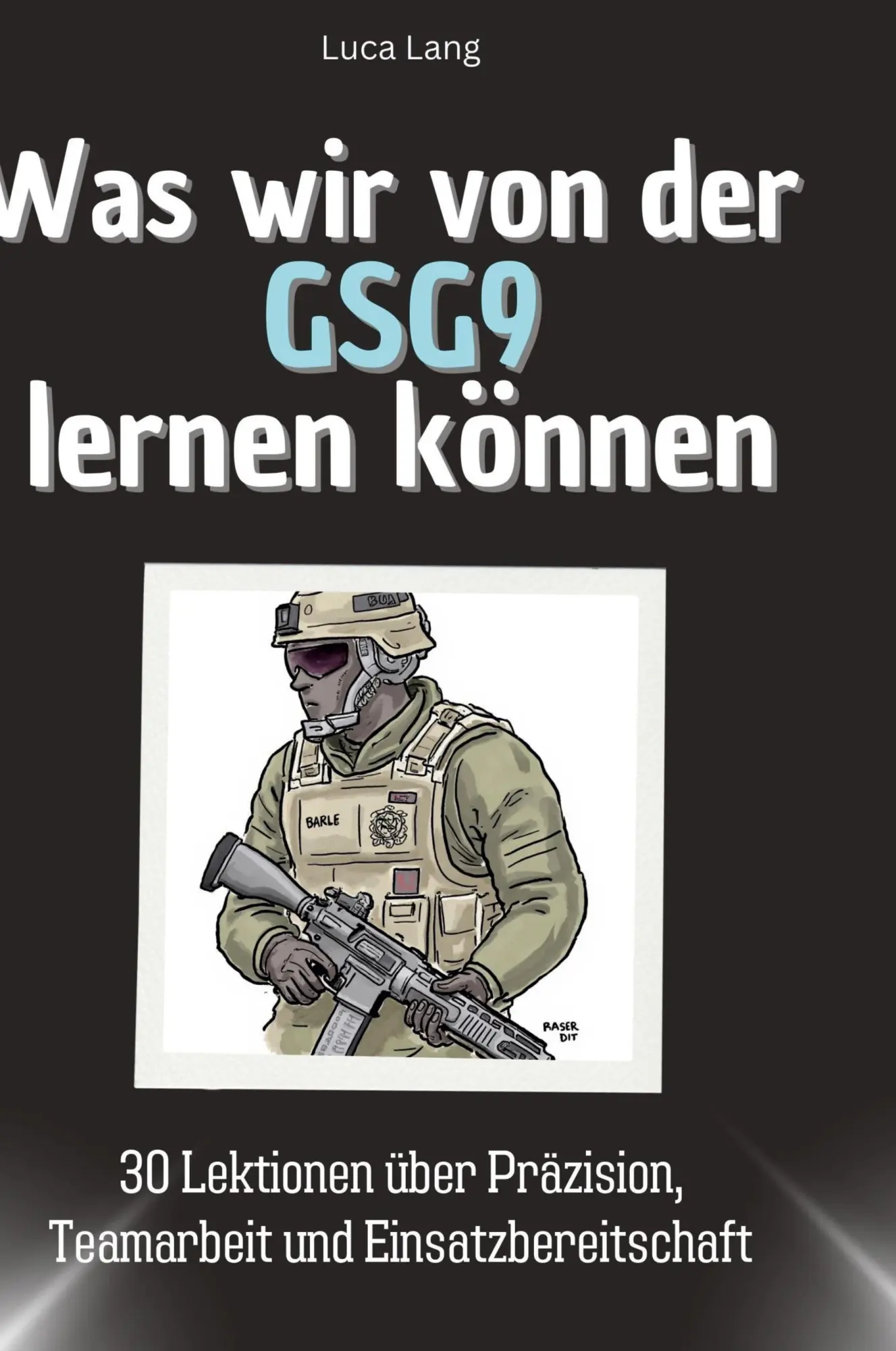 Cover: 9783759117014 | Was wir von der GSG9 lernen können | Luca Lang | Buch | 66 S. | 2024