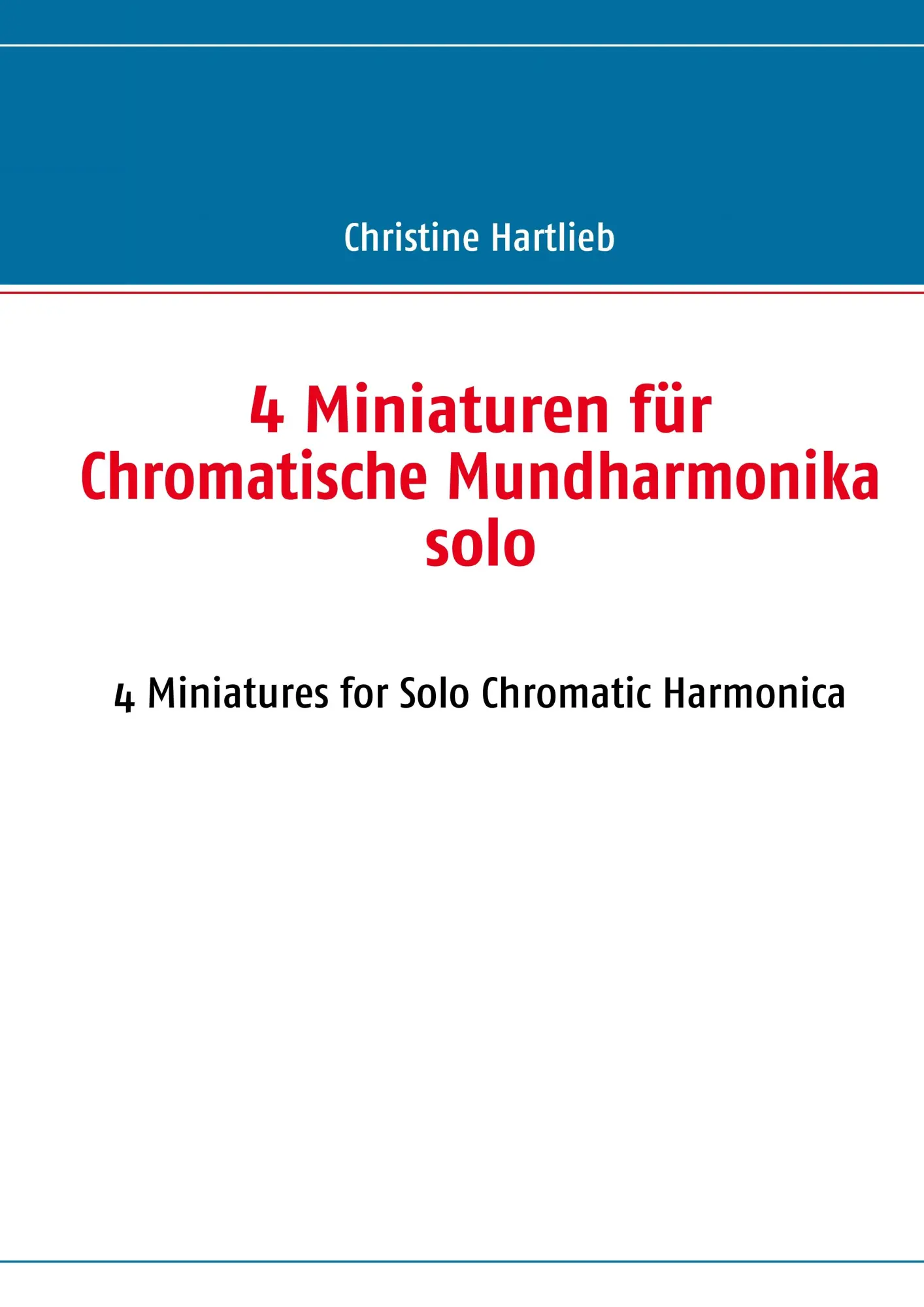 Cover: 9783842347014 | 4 Miniaturen für Chromatische Mundharmonika solo | Christine Hartlieb