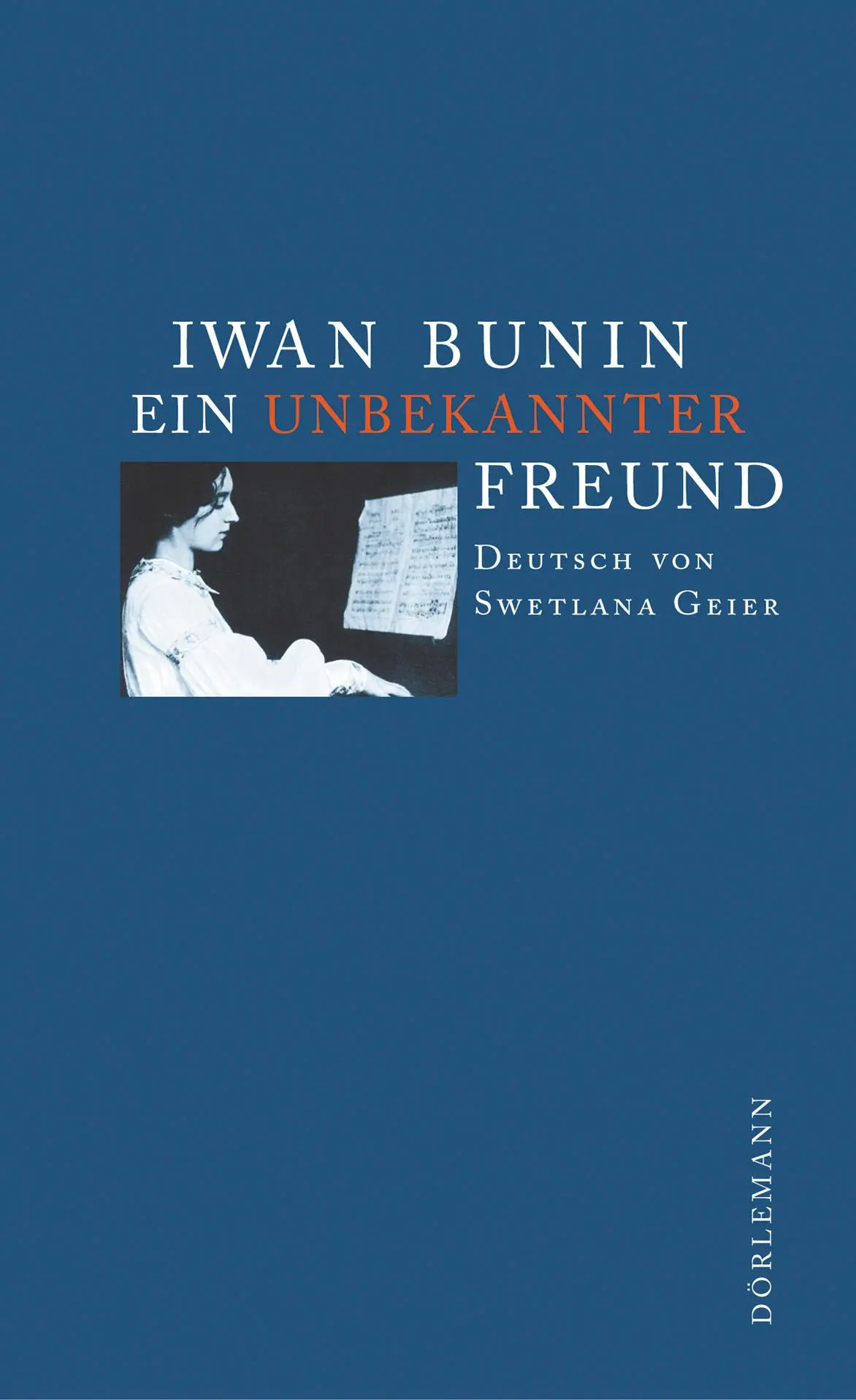 Cover: 9783908777014 | Ein unbekannter Freund | Iwan Bunin | Buch | 72 S. | Deutsch | 2003