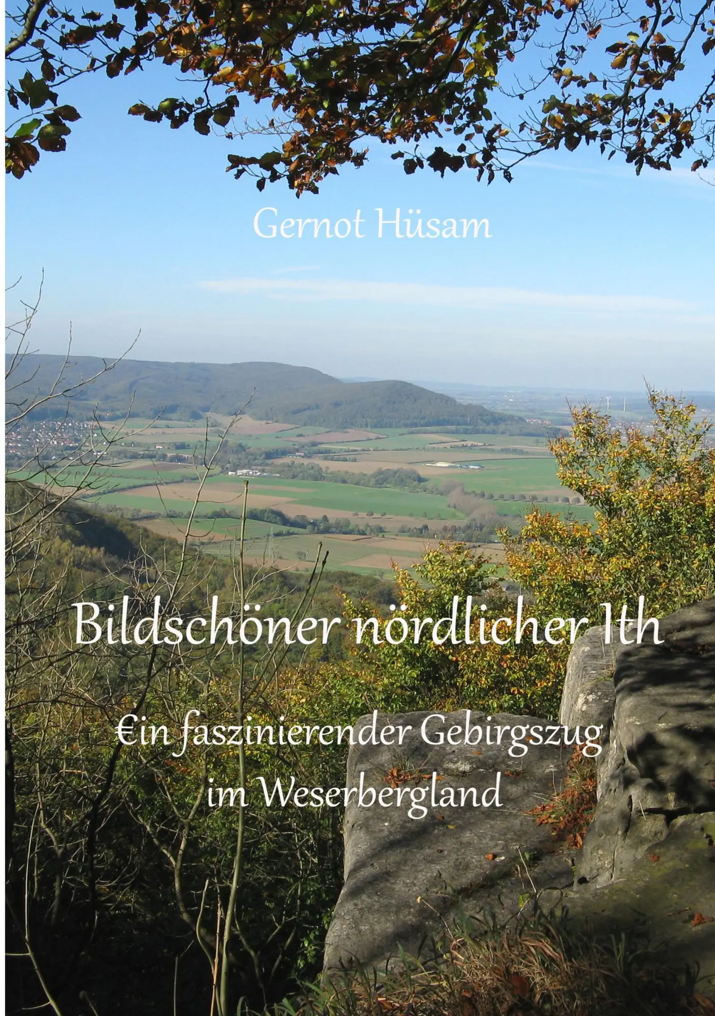 Cover: 9783740747114 | Bildschöner nördlicher Ith | Gernot Hüsam | Taschenbuch | 84 S. | 2018