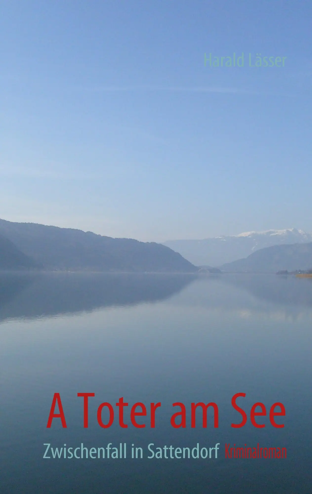Cover: 9783837007114 | A Toter am See | Zwischenfall in Sattendorf | Harald Lässer | Buch