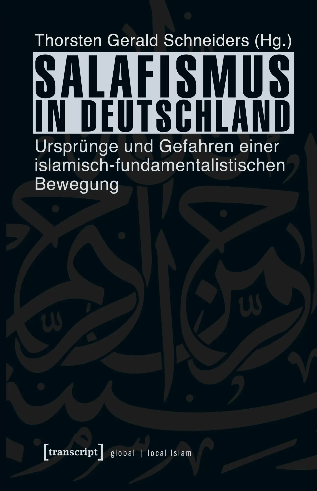 Cover: 9783837627114 | Salafismus in Deutschland | Thorsten Gerald Schneiders | Taschenbuch