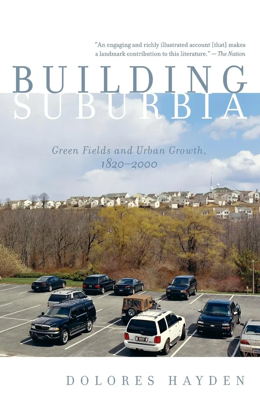 Cover: 9780375727214 | Building Suburbia | Green Fields and Urban Growth, 1820-2000 | Hayden