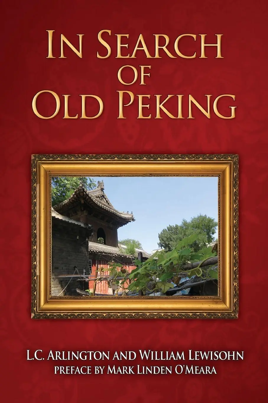 Cover: 9781927077214 | In Search of Old Peking | L. C. Arlington (u. a.) | Taschenbuch | 2016