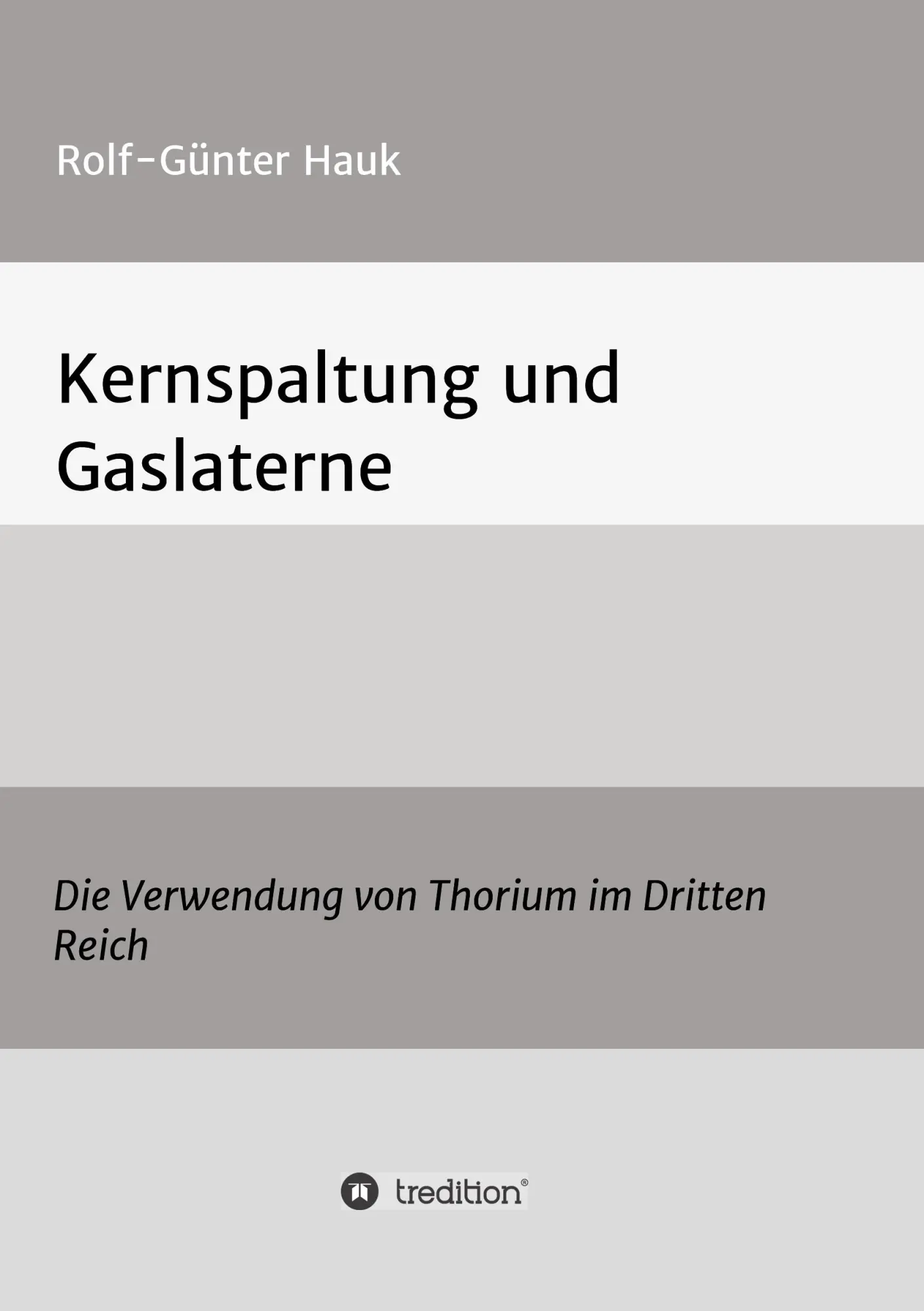 Cover: 9783732367214 | Kernspaltung und Gaslaterne | Rolf-Günter Hauk | Taschenbuch | 68 S.