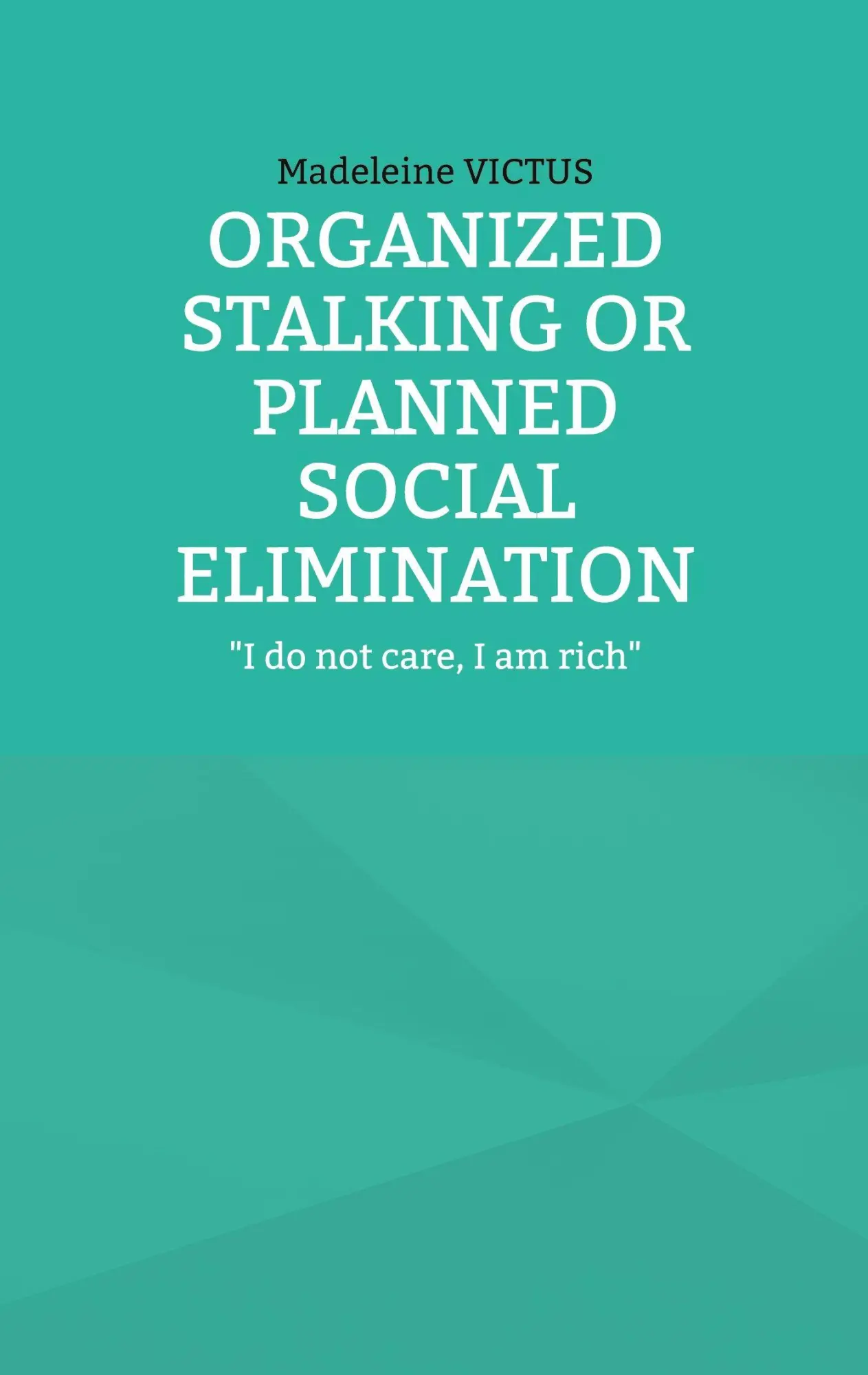 Cover: 9782322597314 | Organized stalking or planned social elimination | Madeleine Victus