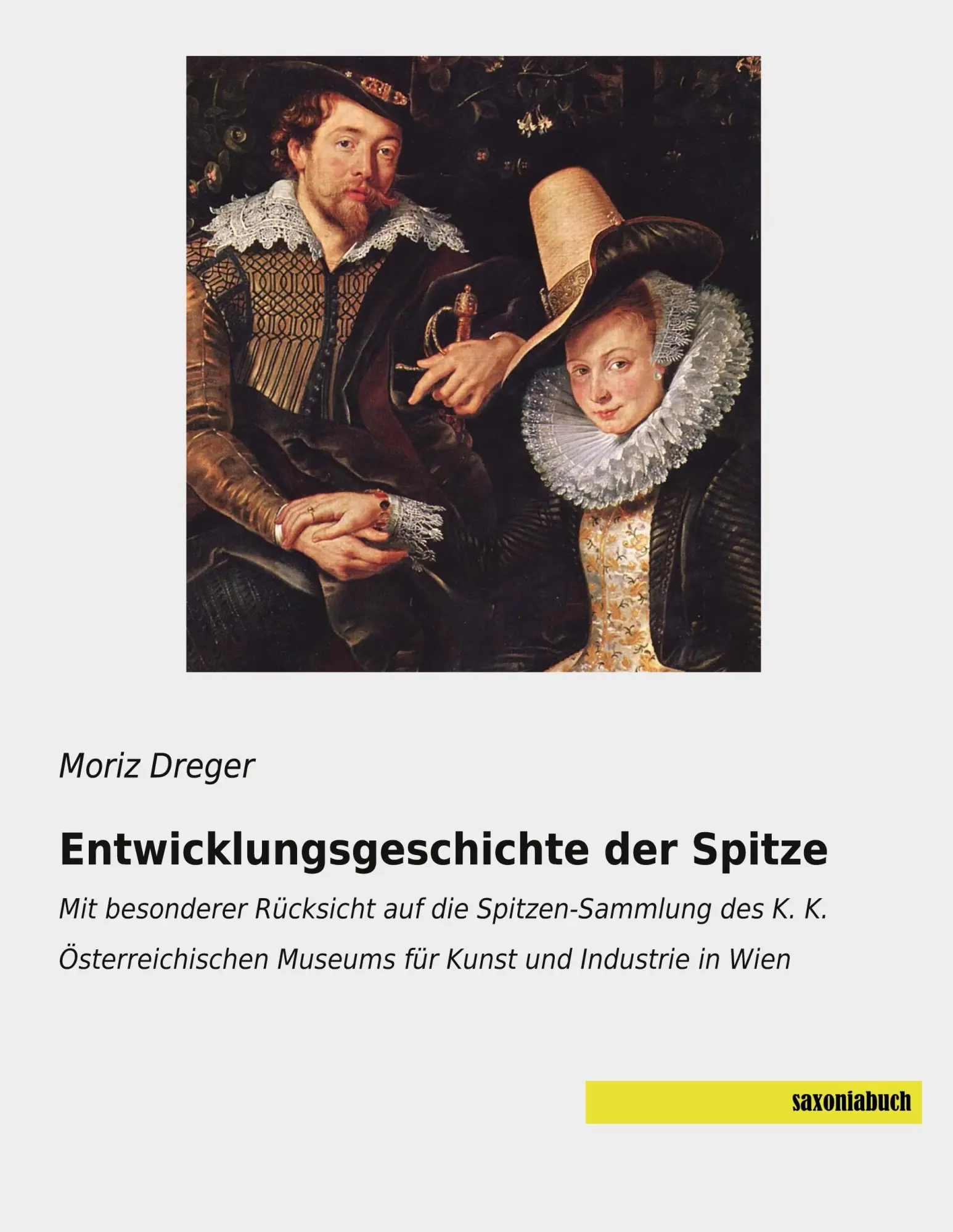 Cover: 9783957707314 | Entwicklungsgeschichte der Spitze | Moriz Dreger | Taschenbuch | 2021