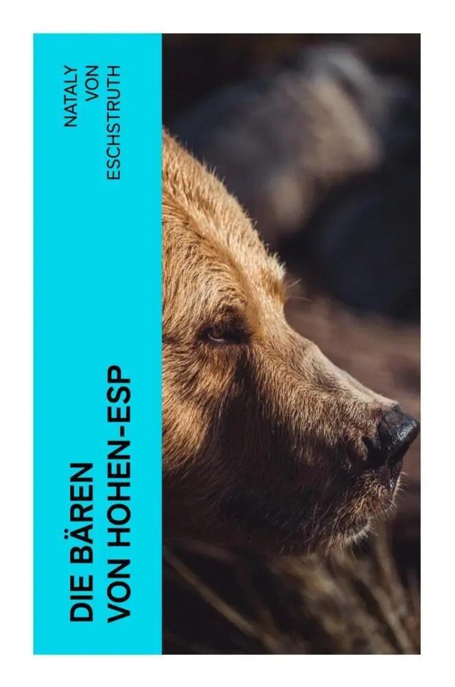 Cover: 9788027347414 | Die Bären von Hohen-Esp | Nataly von Eschstruth | Taschenbuch | 124 S.