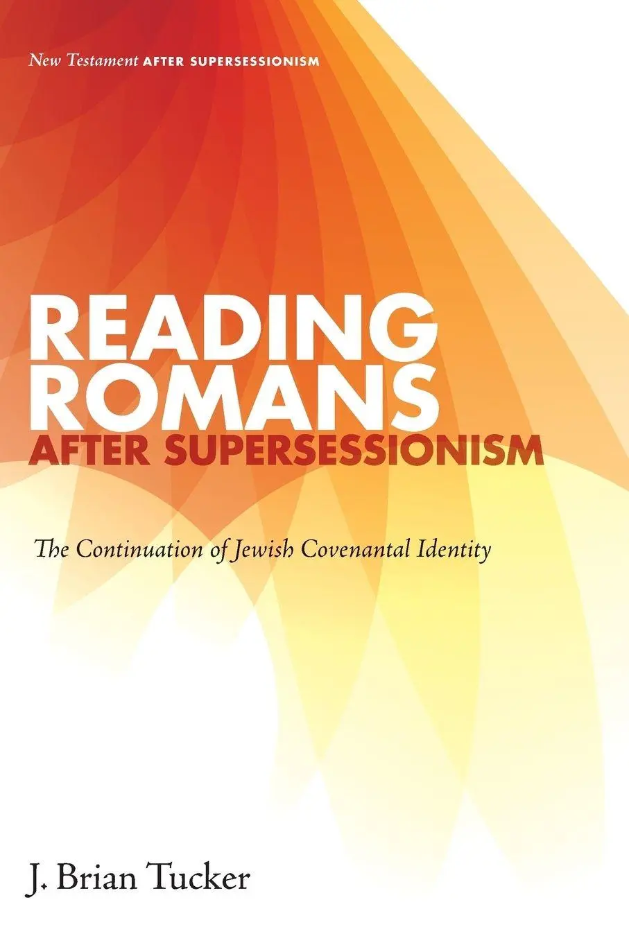 Cover: 9781498217514 | Reading Romans after Supersessionism | J. Brian Tucker | Taschenbuch